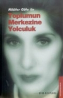 <b>Nilüfer Göle</b> İle| Toplumun Merkezine Yolculuk - 1885202257